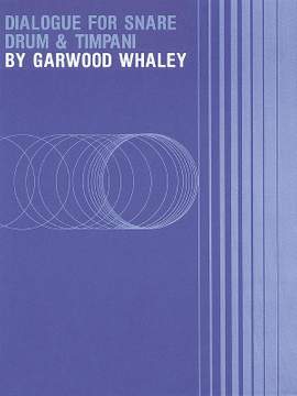 Garwood Whaley: Dialogue for Snare Drum and Timpani