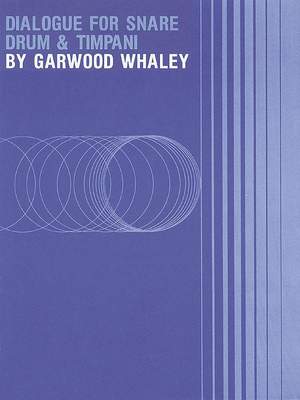 Garwood Whaley: Dialogue for Snare Drum and Timpani