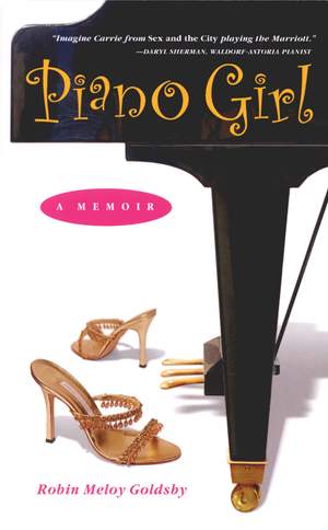 Robin Meloy Goldsby: Piano Girl - A Memoir (Softcover)