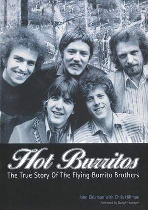John Einarson/Chris Hillman: Hot Burritos - The True Story Of The Flying Burrito Brothers