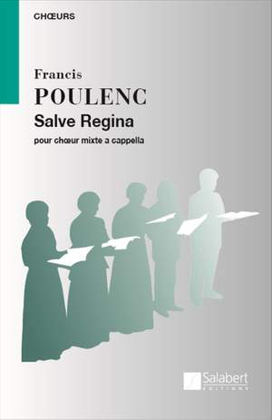 Francis Poulenc: Salve Regina