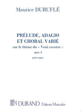 Maurice Duruflé: Prélude, Adagio Et Choral Varié Op.4