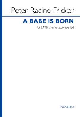 Peter Racine Fricker: A Babe Is Born