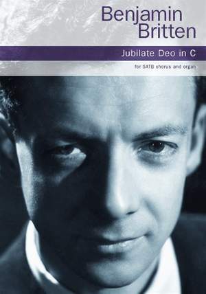 Benjamin Britten: Jubilate Deo In C