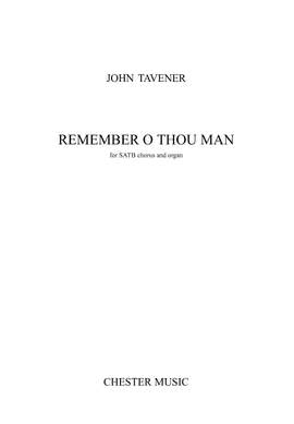 John Tavener: Remember O Thou Man