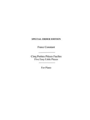 Franz Constant: Franz Constant: Cinq Petites Pieces Faciles