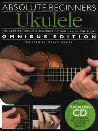 Absolute Beginners Ukulele Omnibus Edition