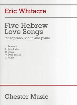 Eric Whitacre: Five Hebrew Love Songs