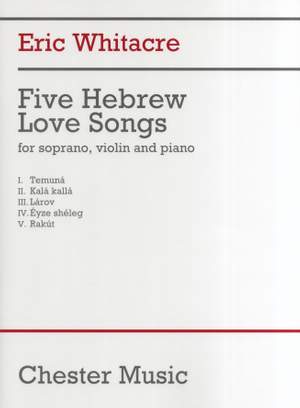 Eric Whitacre: Five Hebrew Love Songs