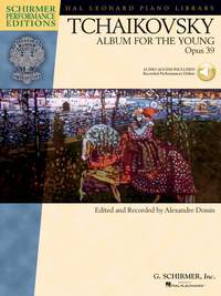 Pyotr Ilyich Tchaikovsky: Album For The Young Op.39