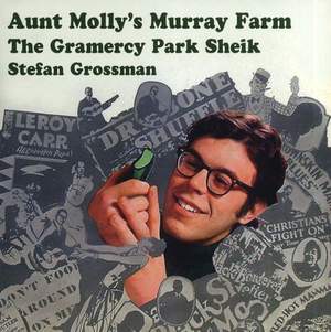 Stefan Grossman: Aunt Molly's Murray Farm/The Gramercy Park Sheik