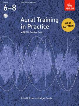 Holmes, John: Aural Training in Practice, ABRSM Grades 6-8, with audio
