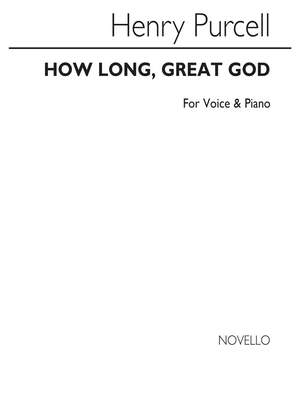 Henry Purcell: How Long Great God