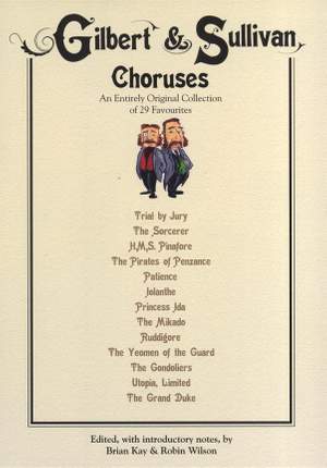 Arthur Seymour Sullivan: Gilbert And Sullivan Choruses