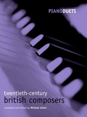 Aston, Michael: Piano Duets: 20th-century British Composers