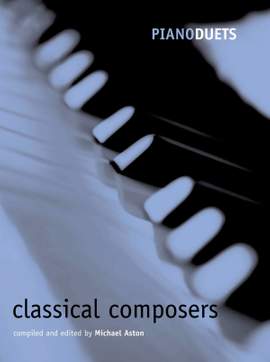 Aston, Michael: Piano Duets: Classical Composers
