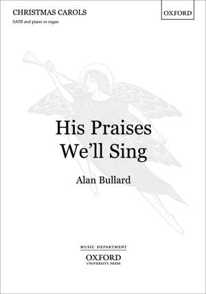 Bullard: His Praises We'll Sing