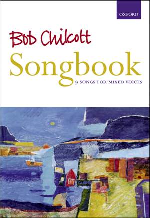 Chilcott: Bob Chilcott Songbook