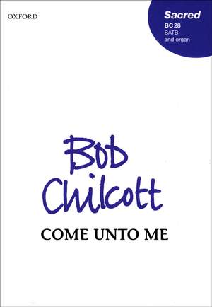 Chilcott: Come unto me