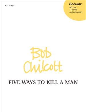 Chilcott: Five Ways to Kill a Man