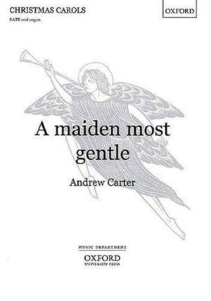 Carter: A maiden most gentle