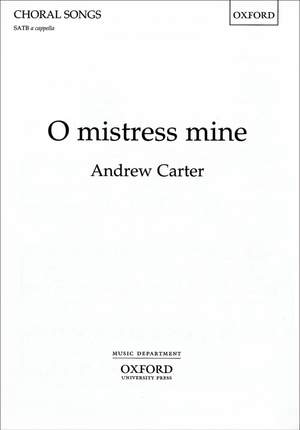 Carter: O mistress mine