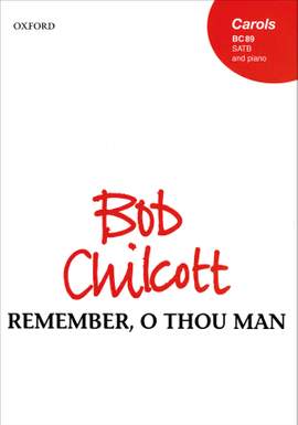 Chilcott: Remember, O thou man
