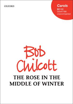 Chilcott: The Rose in the Middle of Winter