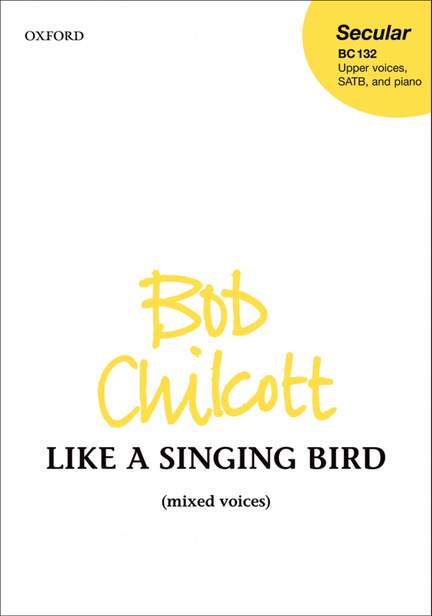 Chilcott: Like a Singing Bird