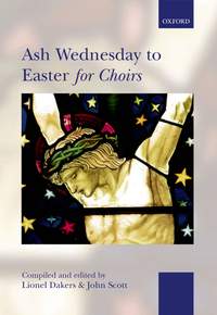 Dakers, Lionel: Ash Wednesday to Easter for Choirs