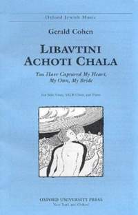 Cohen: Libavtini achoti chala (You have captured my heart, my own, my bride)