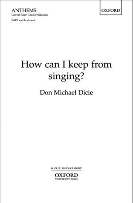 Dicie: How can I keep from singing?