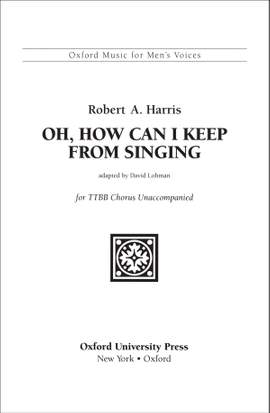 Harris: Oh, How can I keep from singing