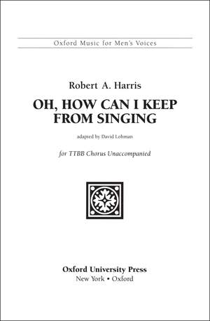 Harris: Oh, How can I keep from singing