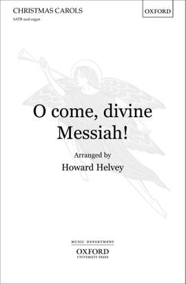 Helvey: O come, divine Messiah!