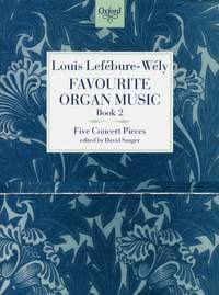 Lefebure-Wely, Louis: Favourite Organ Music Book 2: Five Concert Pieces
