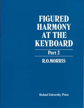 Morris, R. O.: Figured Harmony at the Keyboard Part 2