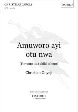 Onyeji: Amuworo ayi otu nwa (For unto us a child is born)