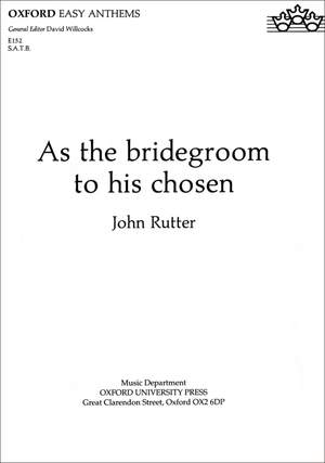 Rutter: As the bridegroom to his chosen