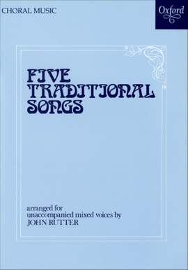 Rutter: Five Traditional Songs