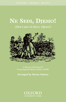 Sametz: Ne sedi, Djemo (Don't just sit there, Djemo!)