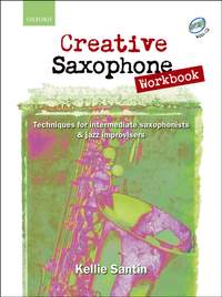 Santin, Kellie: Creative Saxophone Workbook + CD