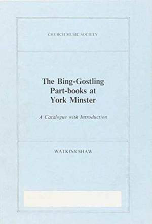 Shaw, H. Watkins: The Bing-Gostling Part-books at York Minster