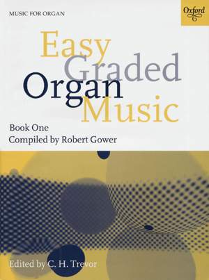 Trevor, C. H.: Easy Graded Organ Music Book 1