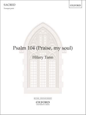 Tann: Psalm 104 (Praise, my soul)