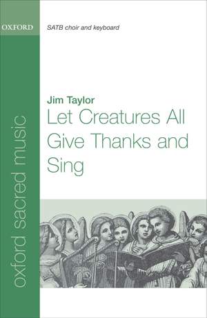 Taylor: Let Creatures All Give Thanks and Sing
