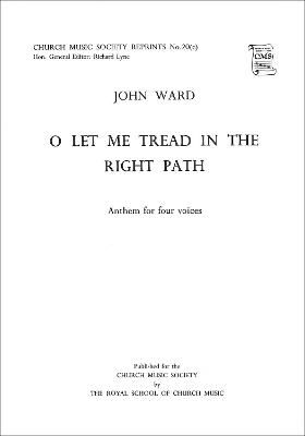 Ward: O let me tread in the right path