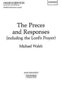 Walsh: The Preces and Responses (including the Lord's Prayer)