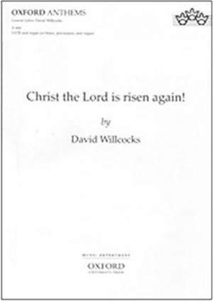 Willcocks: Christ the Lord is risen again!