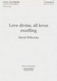 Willcocks: Love divine, all loves excelling